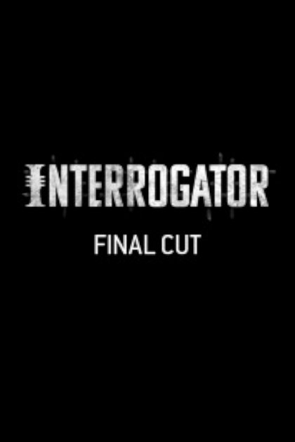 Poster for Interrogator – Final Cut