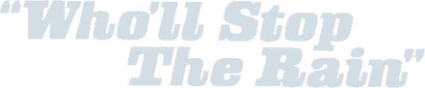 Who'll Stop the Rain logo