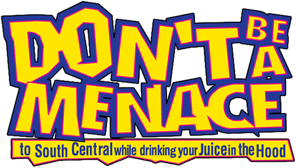 Don't Be a Menace to South Central While Drinking Your Juice in the Hood logo