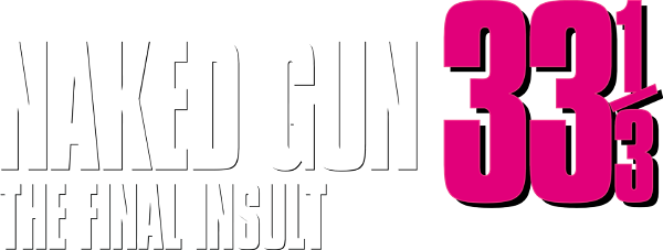 Naked Gun 33⅓: The Final Insult logo