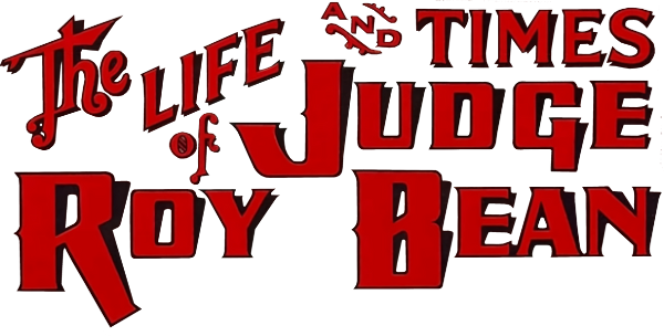 The Life and Times of Judge Roy Bean logo