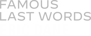 Famous Last Words: Eric Dane logo