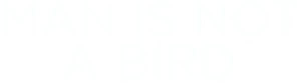 Man Is Not a Bird logo