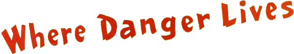 Where Danger Lives logo