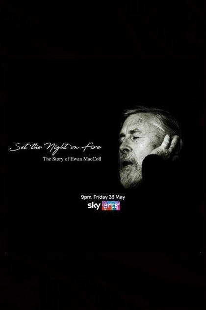 Poster for Set the Night on Fire: The Story of Ewan MacColl