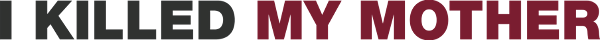I Killed My Mother logo