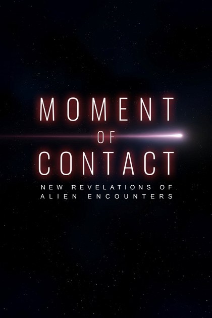 Poster for Moment of Contact: New Revelations of Alien Encounters