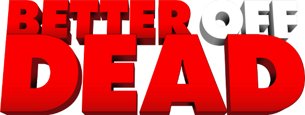 Better Off Dead... logo