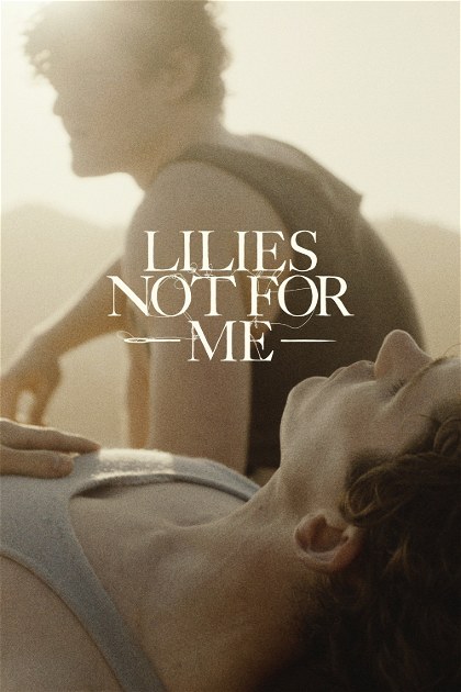 Poster for Lilies Not for Me