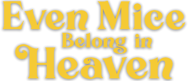 Even Mice Belong in Heaven logo
