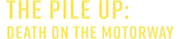 The Pile-Up: Death on the Motorway logo