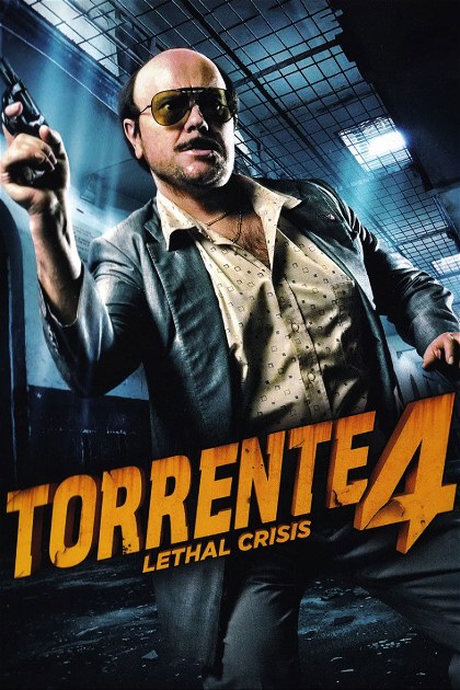 Poster for Torrente 4: Lethal crisis