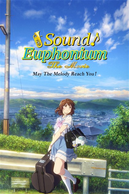 Poster for Sound! Euphonium The Movie: May the Melody Reach You!