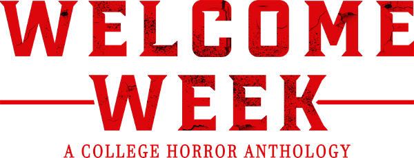 Welcome Week: A College Horror Anthology logo