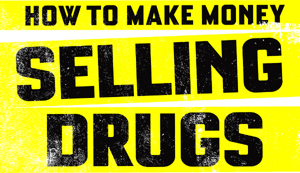 How to Make Money Selling Drugs logo