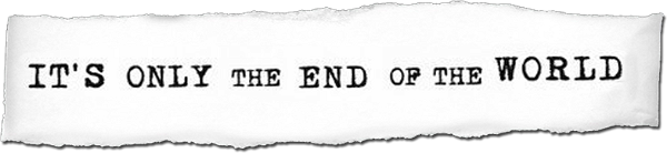 It's Only the End of the World logo