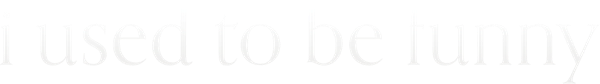 I Used to Be Funny logo