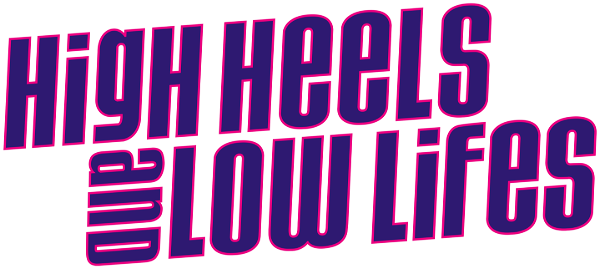 High Heels and Low Lifes logo
