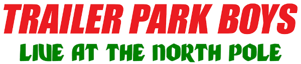 Trailer Park Boys: Live at the North Pole logo