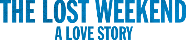 The Lost Weekend: A Love Story logo